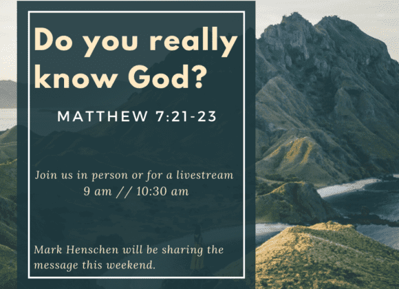 Do You Really Know God? // Matthew 7:21-23