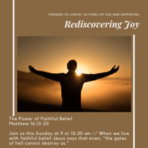 Rediscovering Joy: The Power of Faithful Belief // Matthew 16: 13-20