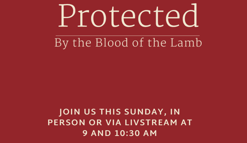 Protected by the Blood of the Lamb