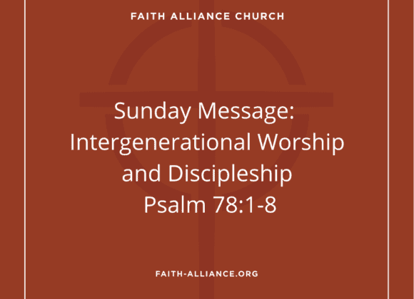 Intergenerational Discipleship and Worship // Psalm 78:1-8