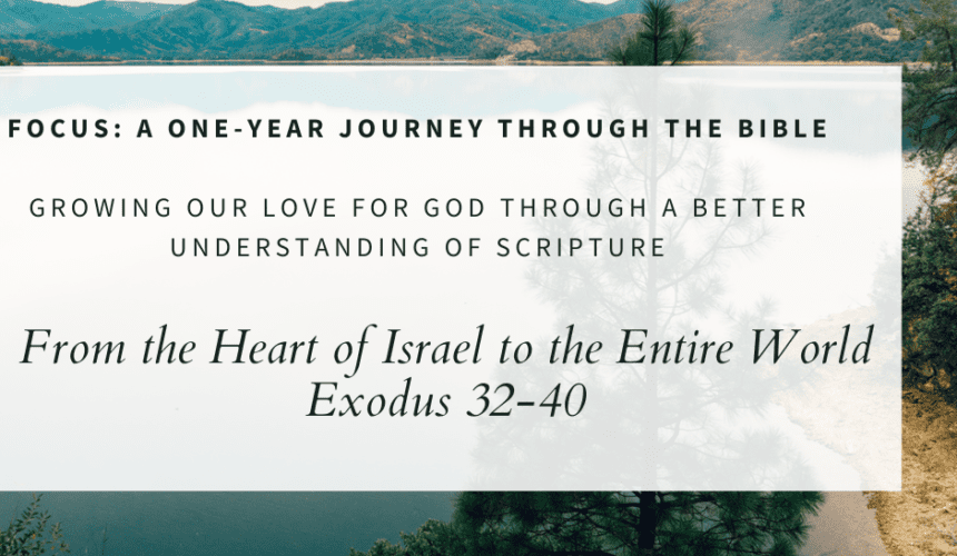 From the Heart of Israel to the Entire World // Exodus 32-40