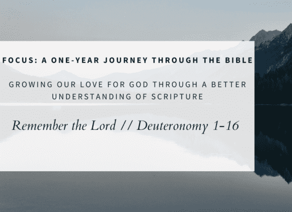 Remember the Lord // Deuteronomy 1-16