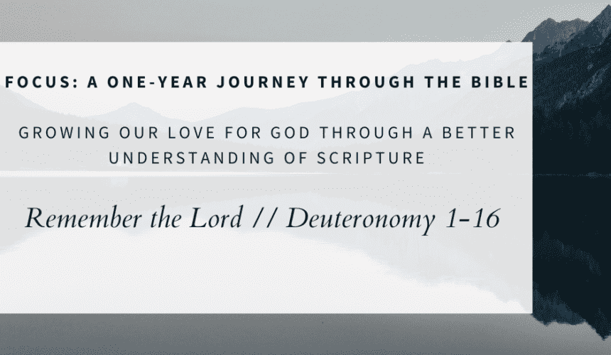 Session 2 FOCUS Sermon Reminder Facebook Post (4) Remember the Lord // Deuteronomy 1-16