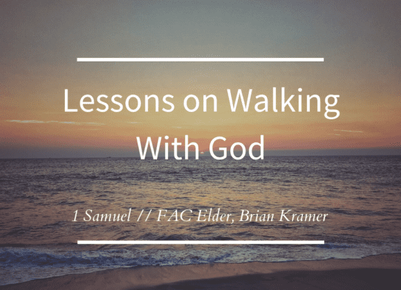 Lessons On Walking With God // 1 Samuel