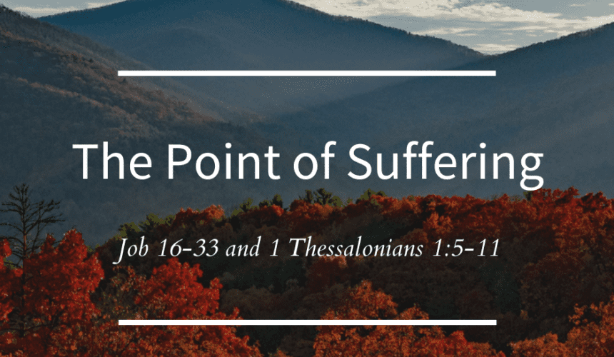 The Point of Suffering // Job 16-33