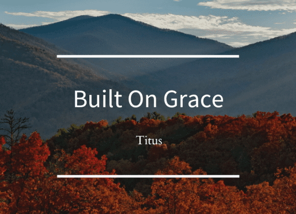 Built on Grace // Titus