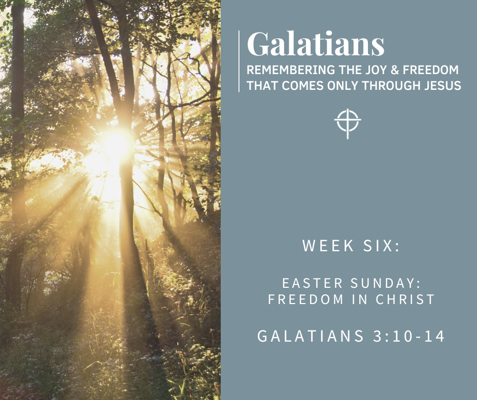 Easter Sunday: Freedom in Christ