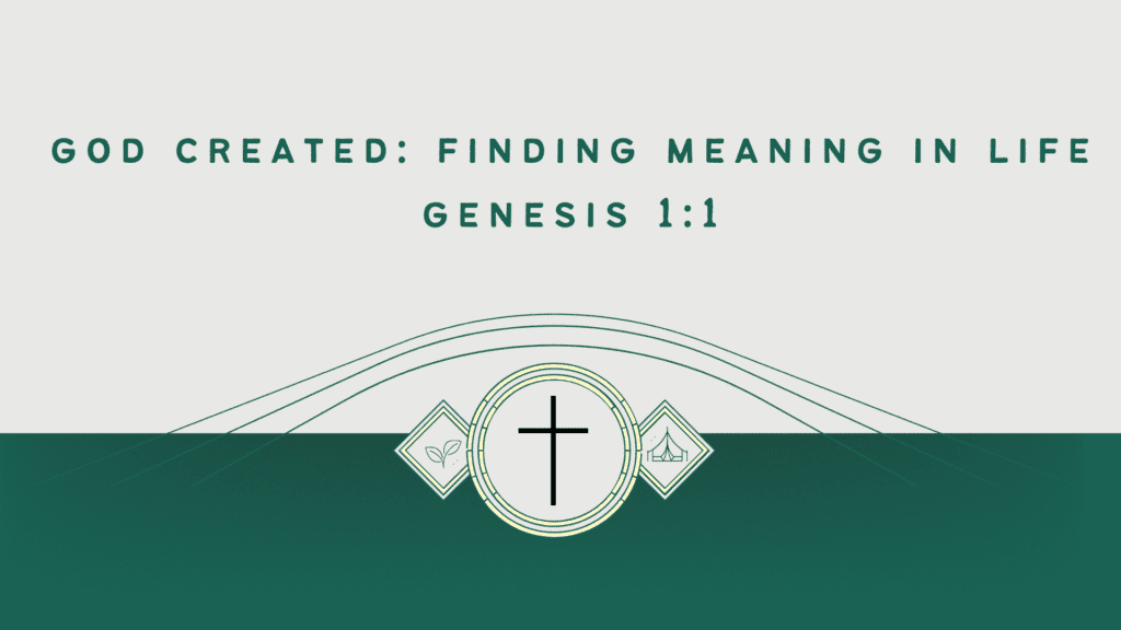 God Created: Finding Meaning in Life