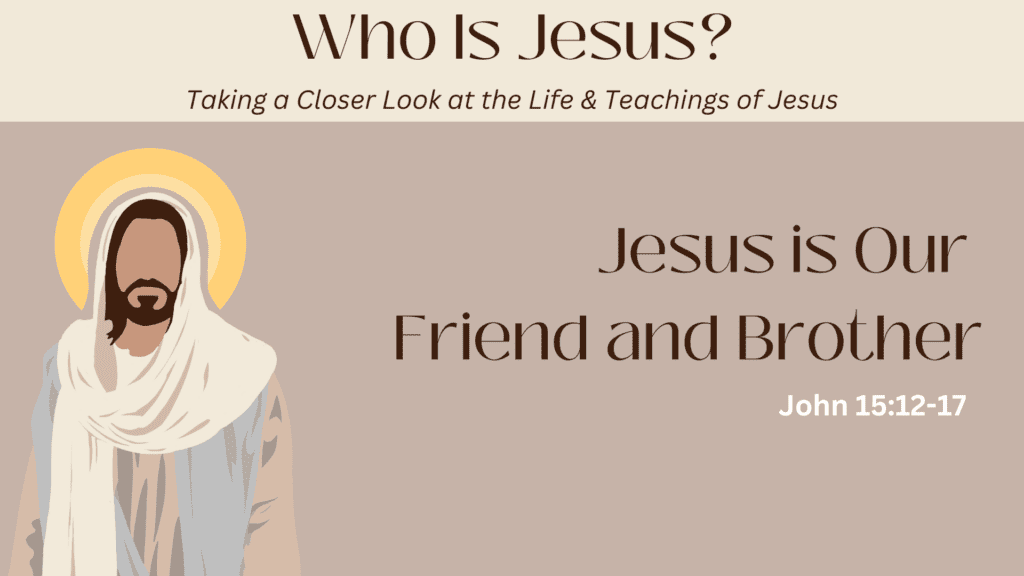 Jesus is Our Friend and Brother