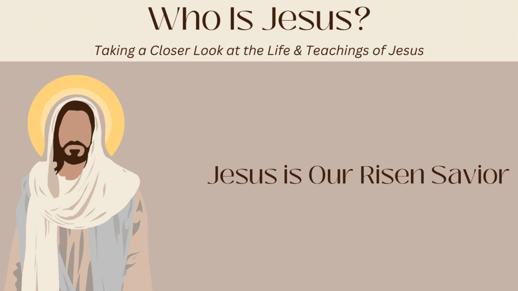 Jesus is Our Risen Savior