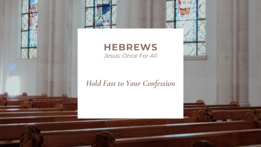 Hold Fast to Your Confession