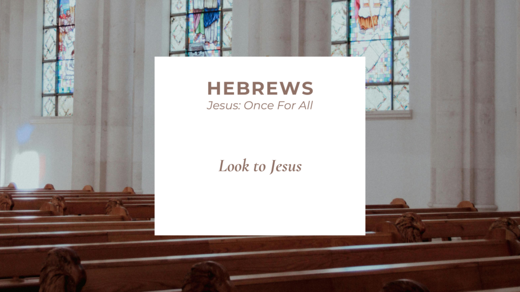 Look to Jesus